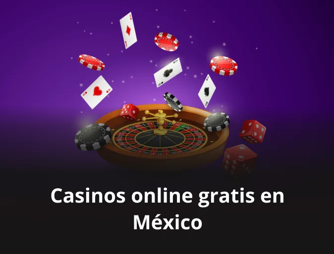 Casinos online gratis en México